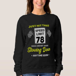 78th Birthday Speed Limit Sign 78 mph Funny Drivin Sweatshirt