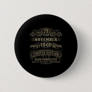 79 Year Old 79th Bday November 1946 Limited Editio Button