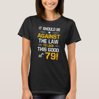 79th Birthday  79 Years Old Birthday Men Women T-Shirt
