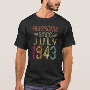 79th Birthday  Awesome Since July 1943 79 Years Ol T-Shirt
