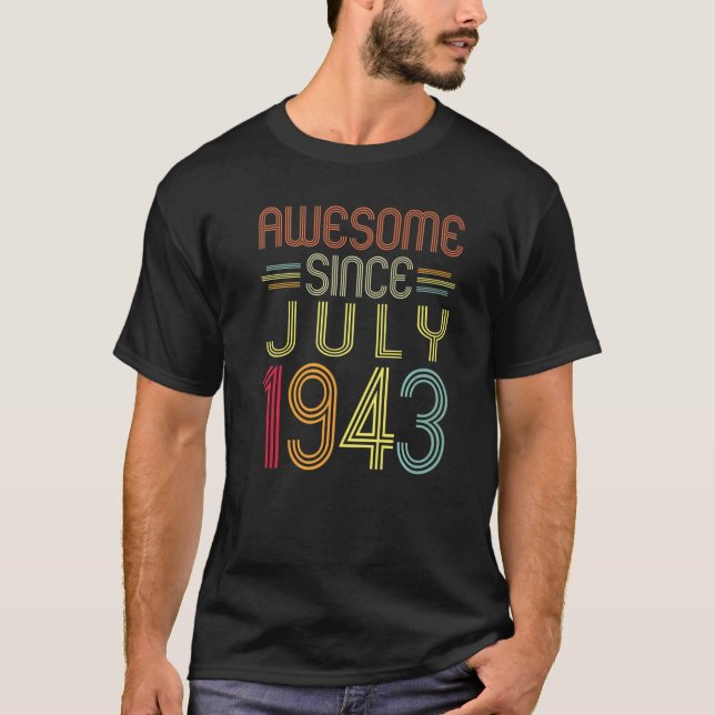79th Birthday  Awesome Since July 1943 79 Years Ol T-Shirt (Front)