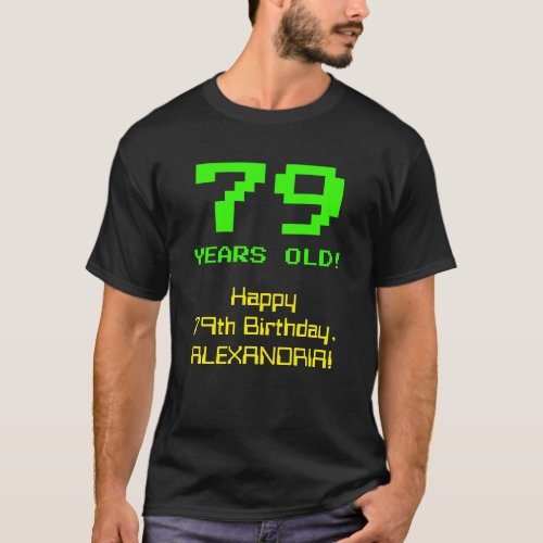 79th Birthday Fun 8_Bit Look Nerdy  Geeky 79 T_Shirt