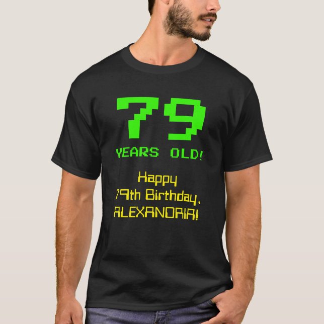 79th Birthday: Fun, 8-Bit Look, Nerdy / Geeky "79" T-Shirt (Front)