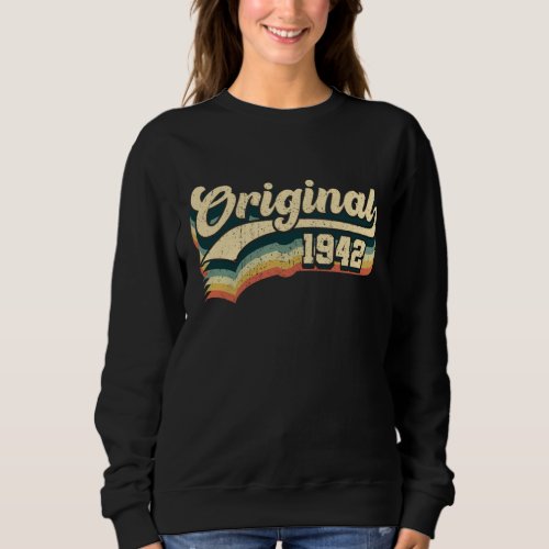 79th Birthday Gift Original Men Women Born In 1942 Sweatshirt