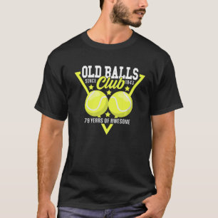 79th Birthday I Old Balls Club Since 1943 I Tennis T-Shirt