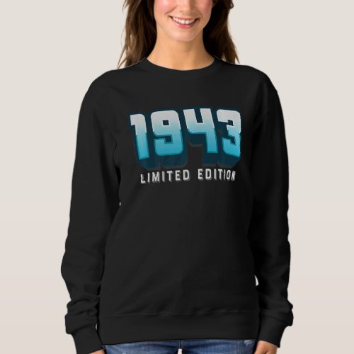 79th Birthday Ladies Mens 79 Years 1943    6 Sweatshirt