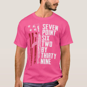 7 62X39 Seven Six Two X 39 Ak47 7 62 Rifle Owner F T-Shirt