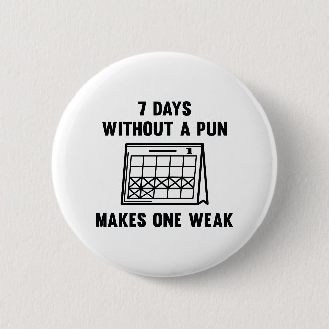 7 Days Without A Pun Button (Front)