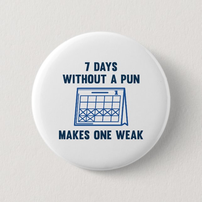 7 Days Without A Pun Button (Front)