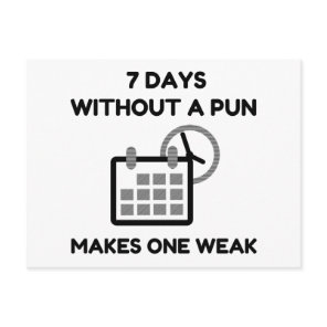 7 Days Without A Pun Postcard