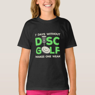 7 Days Without Disc Golf T-Shirt