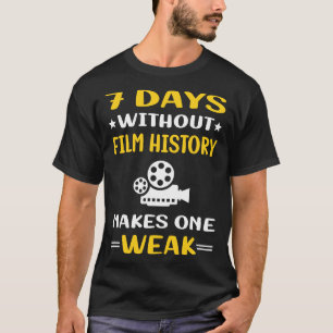 7 Days Without History T-Shirt