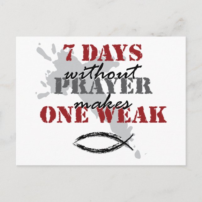 7 days without prayer makes one weak postcard (Front)