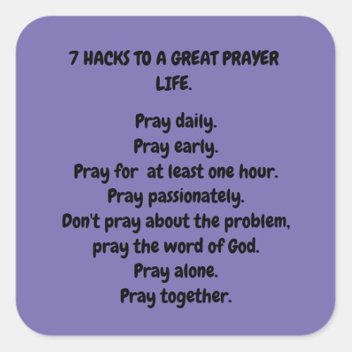 7 Hacks to great prayer life Square Sticker