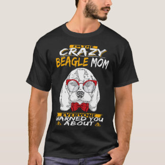 7 I'm The Crazy Beagle Mom T-Shirt