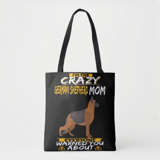 7 I'm The Crazy German Shepherd Mom Everyone Warne Tote Bag (Front)
