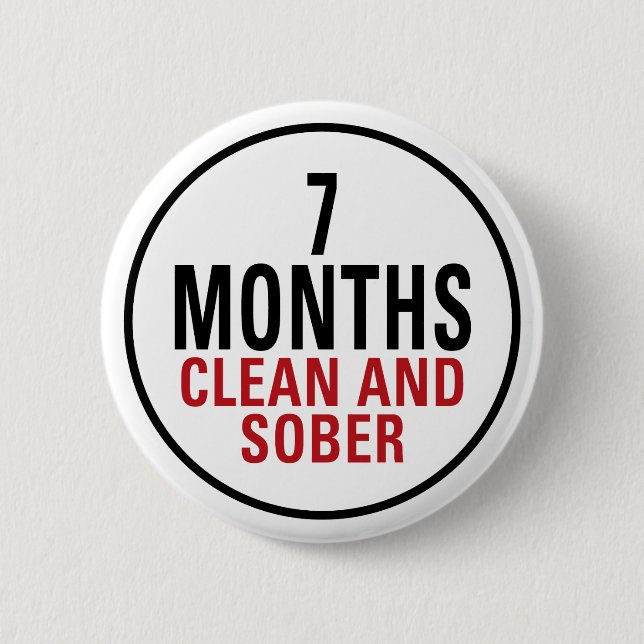 7 Months Clean and Sober Button (Front)