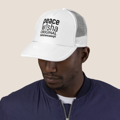7 _ Peace Wisher ORIGINAL Black Text On White Trucker Hat