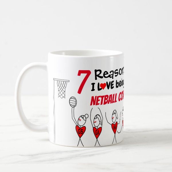 7 Reasons I Love Being A Netball Coach Coffee Mug Custom Products