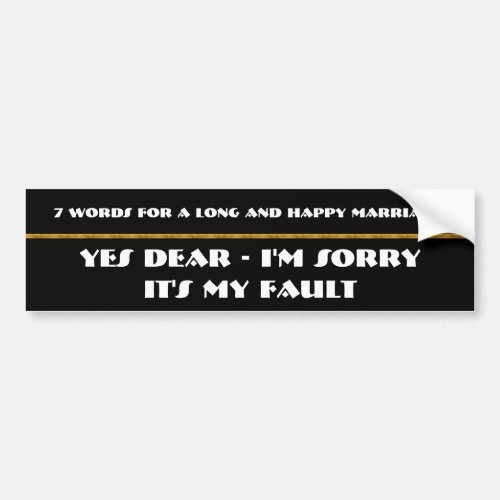 7 Words For A Long and Happy Marriage Bumper Sticker