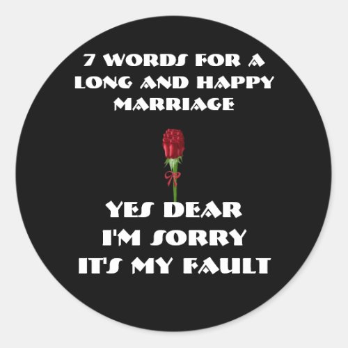 7 Words For A Long and Happy Marriage Classic Round Sticker