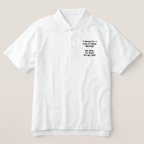 7 Words For A Long and Happy Marriage Embroidered Polo Shirt