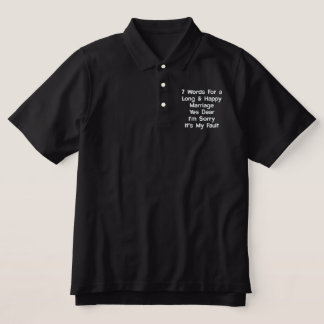 7 Words For A Long and Happy Marriage Embroidered Polo Shirt