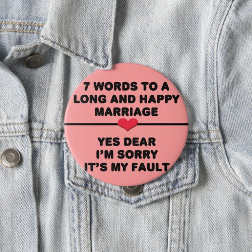 7 Words For A Long and Happy Marriage Pinback Button