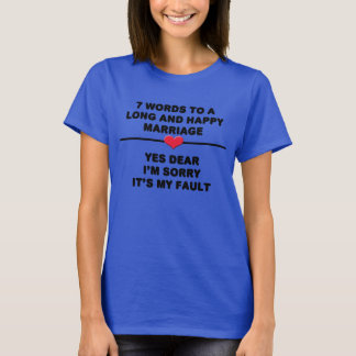 7 Words For A Long and Happy Marriage T-Shirt