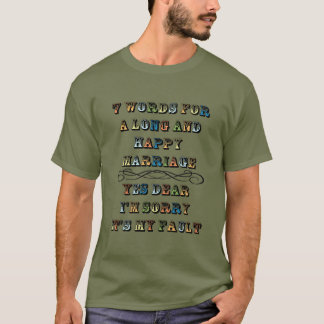 7 Words For A Long And Happy Marriage T-Shirt