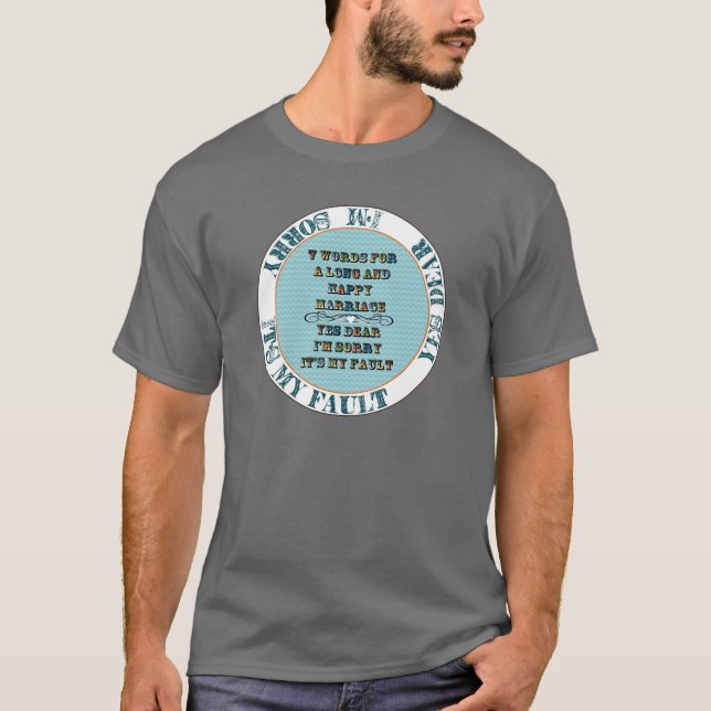 7 Words For A Long and Happy Marriage T-Shirt (Front)