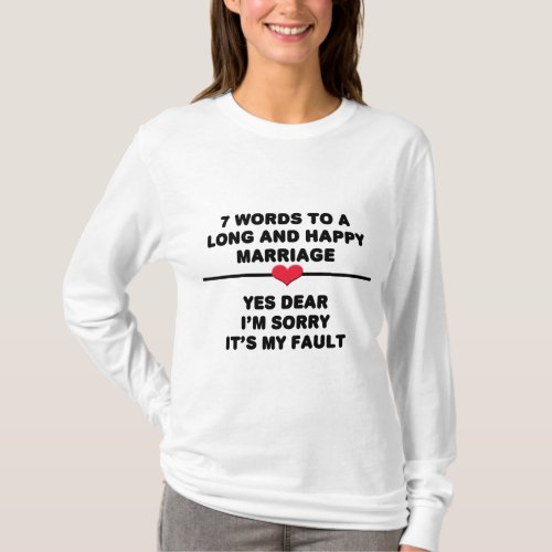 7 Words For A Long and Happy Marriage T_Shirt