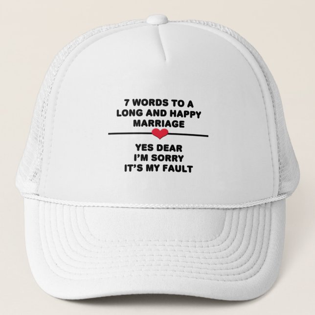7 Words For A Long and Happy Marriage Trucker Hat (Front)