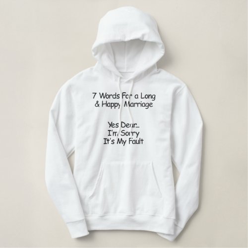 7 Words For a Long  Happy Marriage Embroidered Hoodie