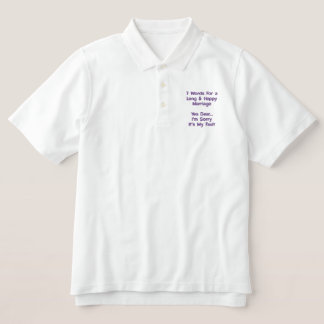 7 Words For a Long & Happy Marriage Embroidered Polo Shirt