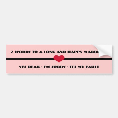 7 Words To A Long and Happy Marriage Bumper Sticker