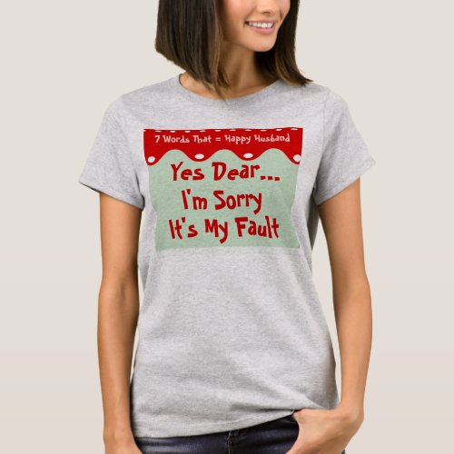 7 Words to a Long and Happy Marriage Happy Husband T_Shirt