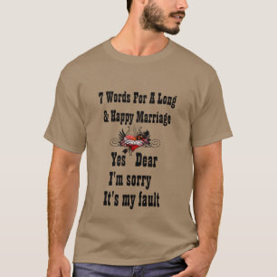 7 Words to a Long and Happy Marriage T-Shirt