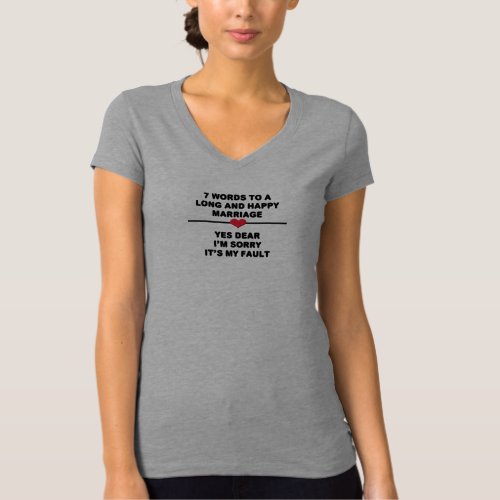 7 Words To A Long and Happy Marriage T_Shirt
