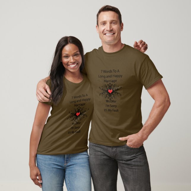 7 Words To A Long Marriage T-Shirt (Unisex)