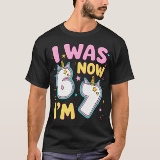 7 Year Old Birthday Girl Kids Was 6 Now Im 7 Unico T-Shirt