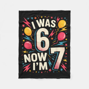 7 Year Old Birthday I Was 6 Now I'm 7 67 Funny Kid Fleece Blanket