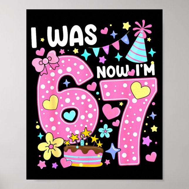 7 Year Old Birthday I Was 6 Now I'm 7 67 Funny Kid Poster (Front)