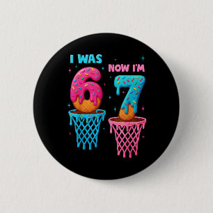 7 Year Old Birthday I Was 6 Now I'm 7 67 Meme Funn Button