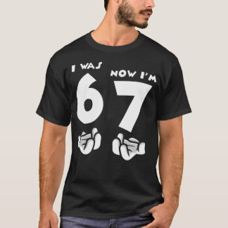 7 Year Old Birthday I Was 6 Now I'M 7 67 T-Shirt