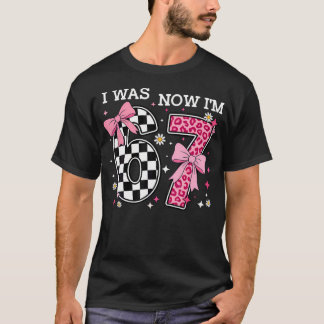 7 Year Old Birthday I Was 6 Now I'M 7 6 7 T-Shirt