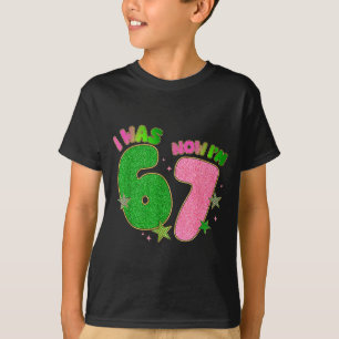 7 Year Old Birthday I Was 6 Now Im 7 Funny 67 Meme T-Shirt