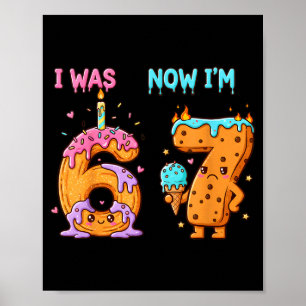 7 Year Old Birthday Shirt Was 6 Now I'm 7 67 Funny Poster