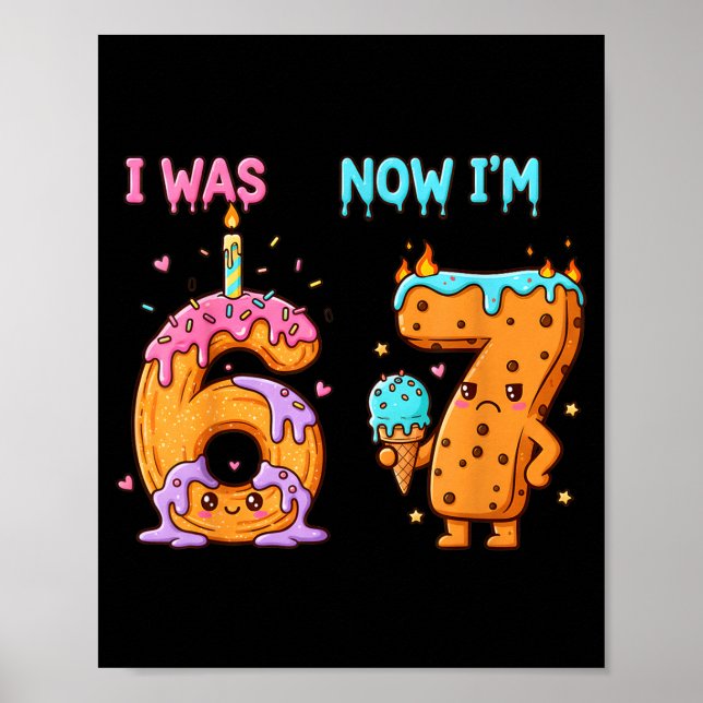 7 Year Old Birthday Shirt Was 6 Now I'm 7 67 Funny Poster (Front)