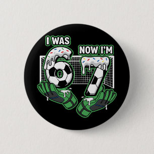 7 Year Old Birthday Soccer I Was 6 Now I'm 7 Button
